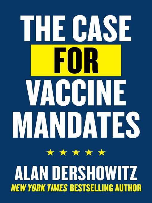 Title details for The Case for Vaccine Mandates by Alan Dershowitz - Wait list